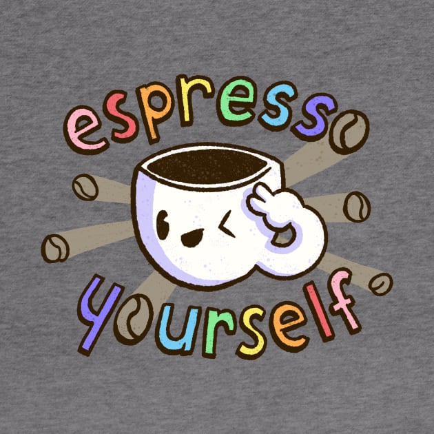 Espresso Yourself by BignellArt